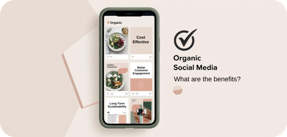 Mobile phone displaying an Instagram feed with organic social media marketing benefits, including cost-effectiveness, better customer engagement, and long-term sustainability, set against a modern, minimalistic background.