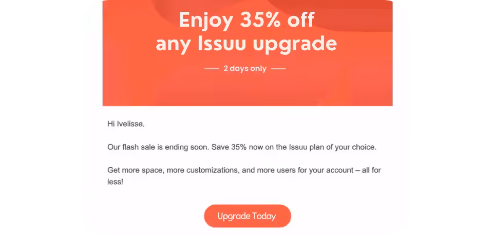 Personalized email marketing campaign offering 35% off Issuu upgrades for a limited-time flash sale, emphasizing discounts, customization, and account benefits.