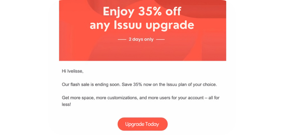 Personalized email marketing campaign offering 35% off Issuu upgrades for a limited-time flash sale, emphasizing discounts, customization, and account benefits.